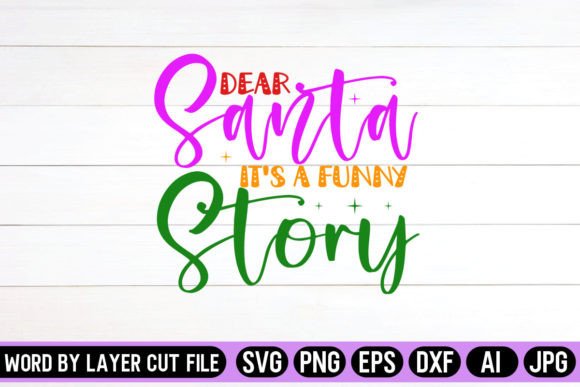 Dear Santa It’s a Funny Story SVG Design
