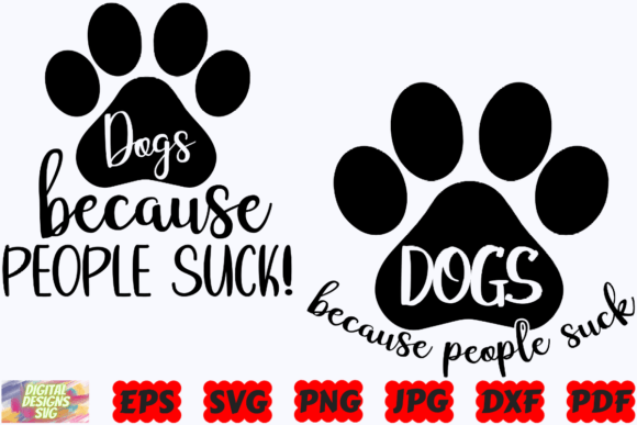 Dogs Because People Suck SVG Funny Dog Graphics for Crafts