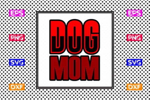 Funny Mom SVG Design- Dog Mom