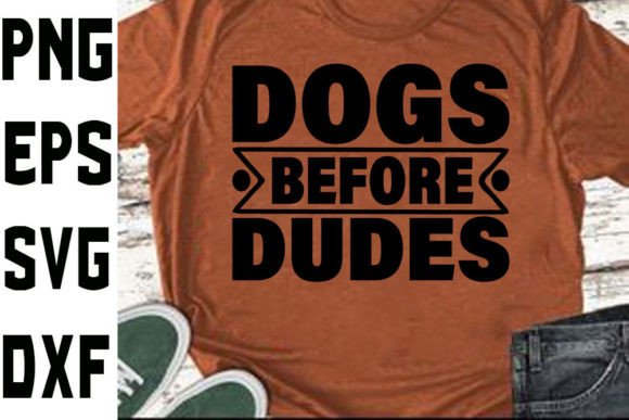 Funny Mom Svg Design Dogs Before Dudes Graphics