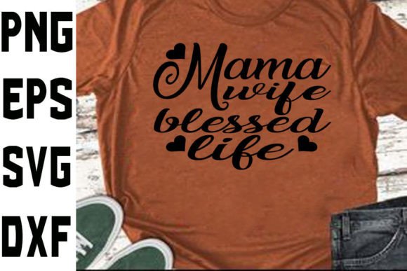Funny Mom Svg Design Mama Wife Blessed Graphics