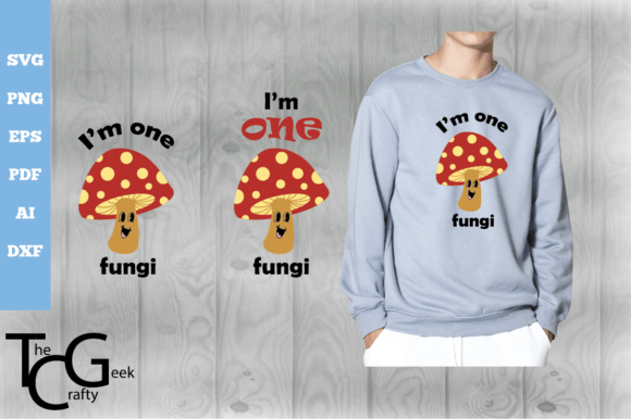 I'm One Fungi SVG Funny Mushroom Graphics for Crafts