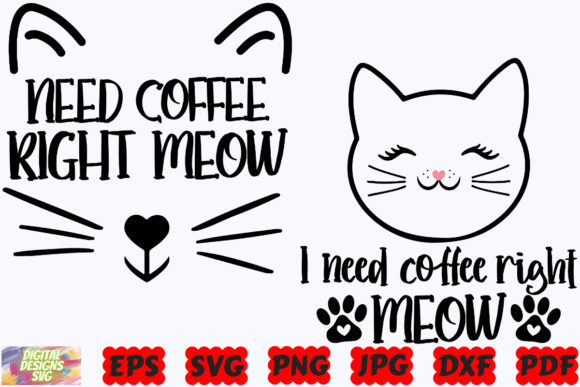 I Need Coffee Right Meow SVG Funny Cat Graphics for Crafts