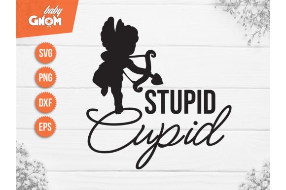 Stupid Cupid SVG for Graphics and Crafts